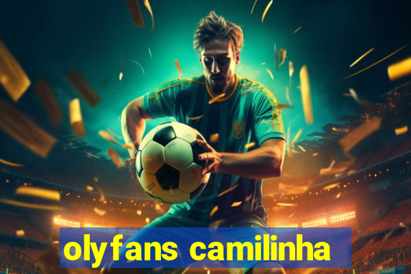 olyfans camilinha